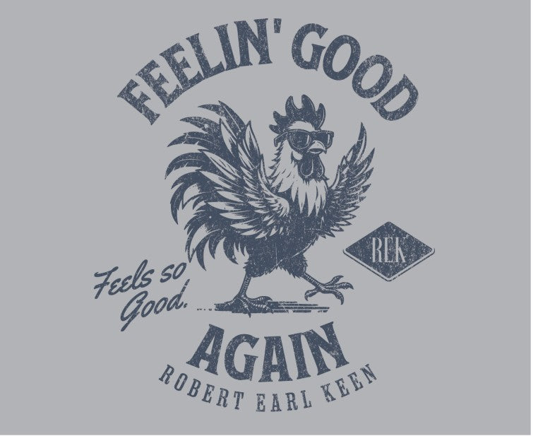 Feelin' Good Again "Feels So Good" T-Shirt - Grey