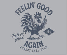 Load image into Gallery viewer, Feelin' Good Again "Feels So Good" T-Shirt - Grey
