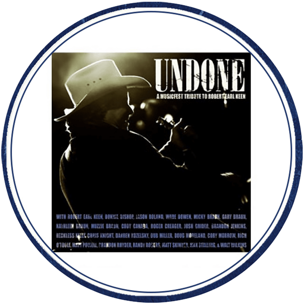 Undone Tribute To Robert Earl Keen (LIVE)